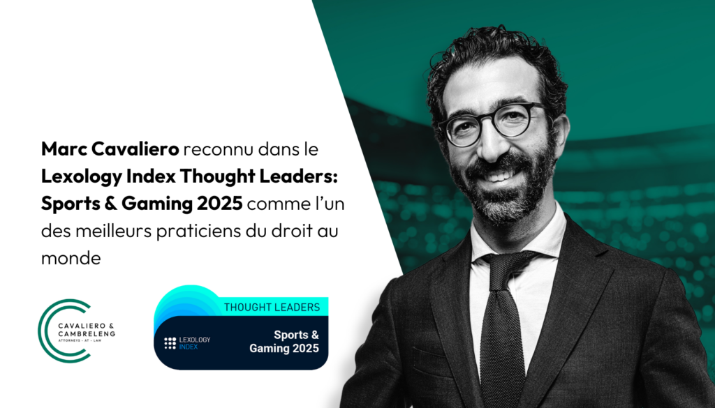 Marc Cavaliero reconnu dans le Lexology Index Thought Leaders: Sports & Gaming 2025 comme l’un des meilleurs praticiens du droit au monde 