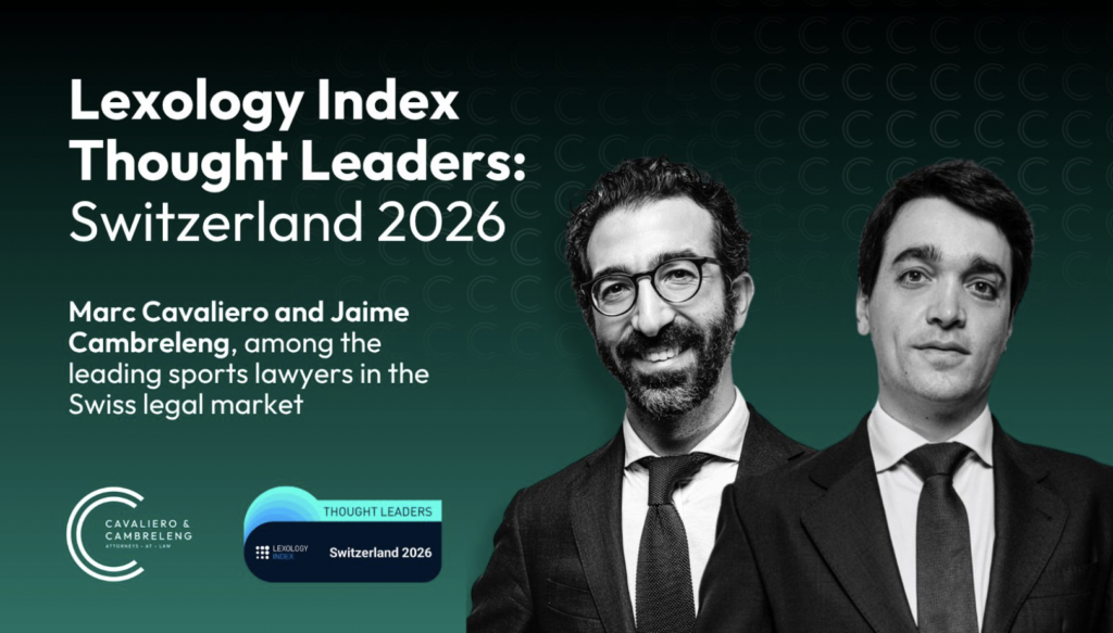 Marc Cavaliero and Jaime Cambreleng recognised among Switzerland’s leading sports lawyers in Lexology Index Switzerland 2026