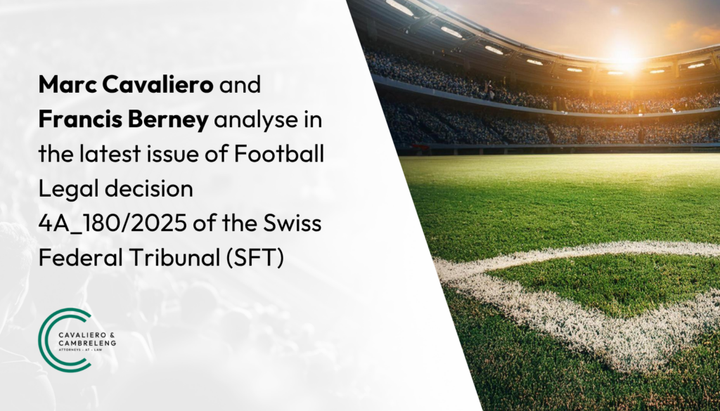 Marc Cavaliero y Francis Berney analizan en Football Legal una decisión del tribunal federal suizo la sucesión deportiva y la extensión del convenio arbitral